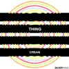Thing - Cream - Single